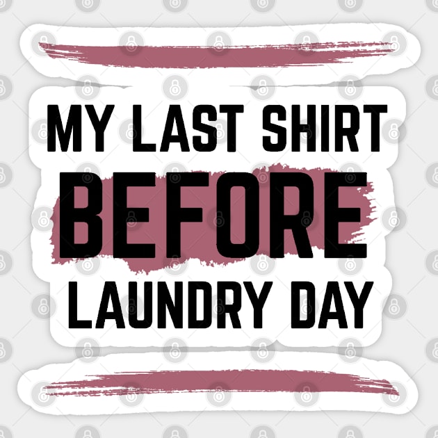 Last Shirt Before Laundry Day Sticker by RIVEofficial